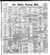 Dublin Evening Mail Monday 28 May 1888 Page 1