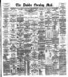 Dublin Evening Mail Friday 22 June 1888 Page 1