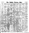 Dublin Evening Mail Friday 10 August 1888 Page 1