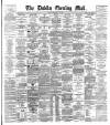 Dublin Evening Mail Friday 07 September 1888 Page 1