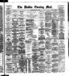 Dublin Evening Mail Wednesday 20 March 1889 Page 1