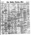 Dublin Evening Mail Wednesday 22 May 1889 Page 1