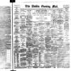 Dublin Evening Mail Friday 21 June 1889 Page 1