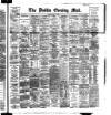 Dublin Evening Mail Monday 20 April 1891 Page 1