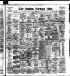 Dublin Evening Mail Monday 01 June 1891 Page 1