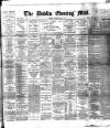 Dublin Evening Mail Friday 05 May 1893 Page 1