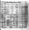 Dublin Evening Mail Monday 12 June 1893 Page 1