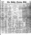 Dublin Evening Mail Monday 16 October 1893 Page 1