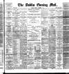 Dublin Evening Mail Monday 06 November 1893 Page 1