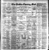 Dublin Evening Mail Thursday 18 January 1894 Page 1