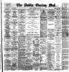 Dublin Evening Mail Wednesday 31 January 1894 Page 1