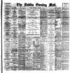 Dublin Evening Mail Wednesday 07 February 1894 Page 1