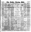 Dublin Evening Mail Wednesday 28 March 1894 Page 1