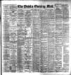 Dublin Evening Mail Tuesday 08 May 1894 Page 1