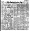 Dublin Evening Mail Friday 03 August 1894 Page 1