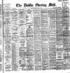 Dublin Evening Mail Monday 22 April 1895 Page 1