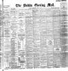Dublin Evening Mail Wednesday 15 April 1896 Page 1