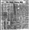 Dublin Evening Mail Wednesday 14 April 1897 Page 1