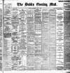 Dublin Evening Mail Wednesday 04 May 1898 Page 1