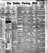 Dublin Evening Mail Tuesday 09 August 1898 Page 1