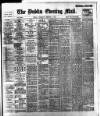 Dublin Evening Mail Wednesday 01 February 1899 Page 1