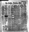 Dublin Evening Mail Tuesday 07 February 1899 Page 1