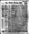Dublin Evening Mail Wednesday 05 April 1899 Page 1