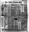 Dublin Evening Mail Thursday 06 April 1899 Page 1
