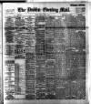Dublin Evening Mail Friday 07 April 1899 Page 1