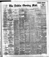 Dublin Evening Mail Wednesday 10 May 1899 Page 1