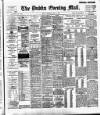 Dublin Evening Mail Thursday 29 June 1899 Page 1