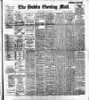 Dublin Evening Mail Monday 24 July 1899 Page 1