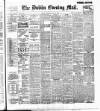 Dublin Evening Mail Wednesday 26 July 1899 Page 1