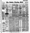 Dublin Evening Mail Thursday 27 July 1899 Page 1
