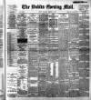 Dublin Evening Mail Thursday 07 December 1899 Page 1
