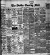 Dublin Evening Mail Tuesday 03 December 1901 Page 1