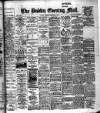 Dublin Evening Mail Saturday 07 December 1901 Page 1