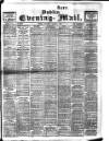 Dublin Evening Mail Thursday 15 March 1906 Page 1