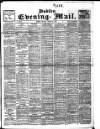 Dublin Evening Mail Monday 30 April 1906 Page 1