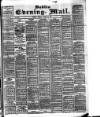 Dublin Evening Mail Monday 22 April 1907 Page 1