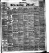 Dublin Evening Mail Monday 06 May 1907 Page 1