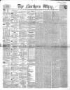 Northern Whig Saturday 25 October 1856 Page 1