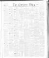 Northern Whig Saturday 06 June 1857 Page 1