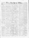 Northern Whig Saturday 10 April 1858 Page 1