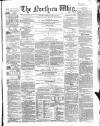 Northern Whig Wednesday 16 March 1859 Page 1