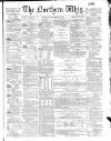 Northern Whig Saturday 26 March 1859 Page 1