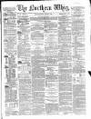 Northern Whig Tuesday 09 August 1859 Page 1