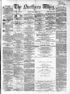 Northern Whig Friday 06 April 1860 Page 1