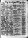 Northern Whig Saturday 11 May 1861 Page 1