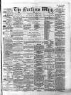 Northern Whig Friday 04 October 1861 Page 1
